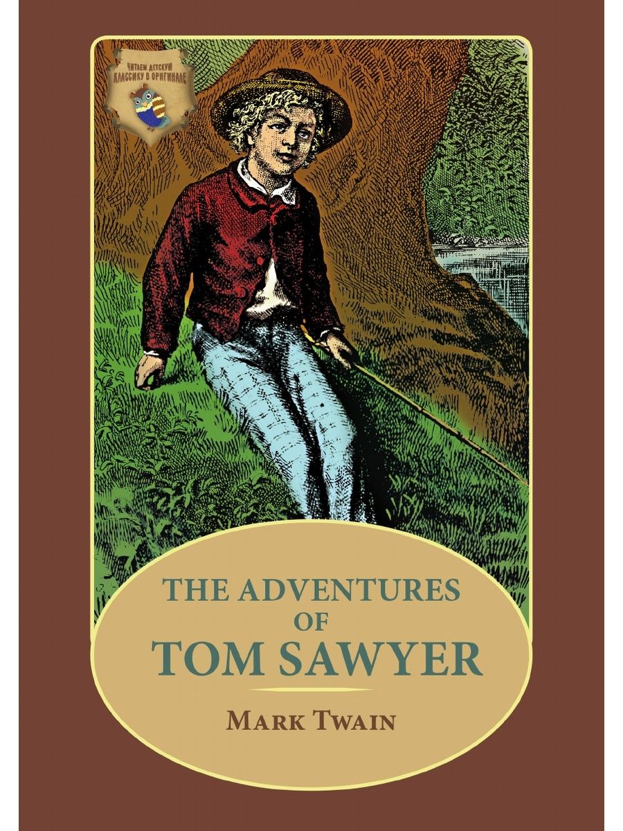 Приключения тома сойера на английском. Mark Twain Tom Sawyer. Tom Sawyer book. Том Сойер книга на английском. Mark Twain the Adventures of Tom Sawyer.