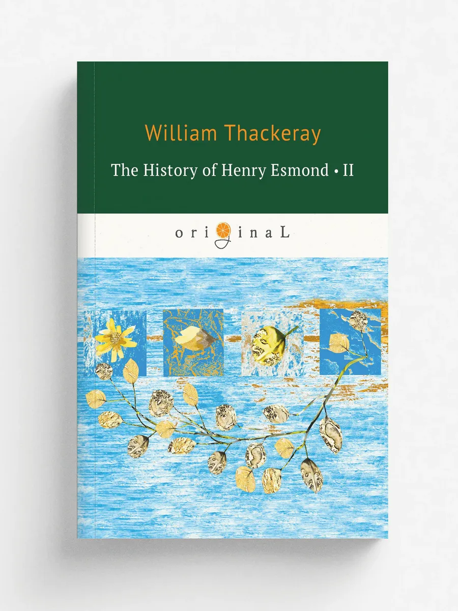 The History of Henry Esmond II/История Генри Эсмонда 2