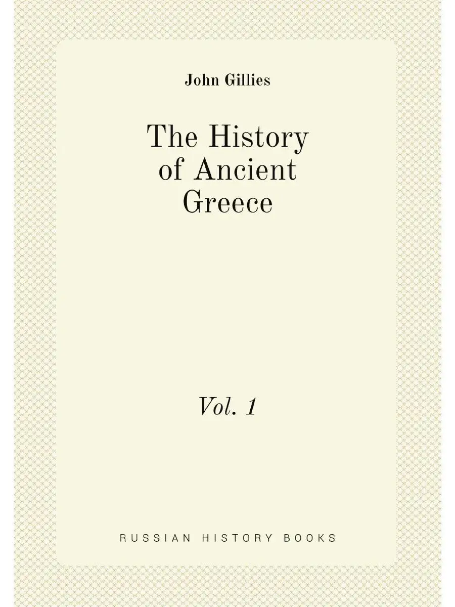 The History of Ancient Greece: Its Co...
