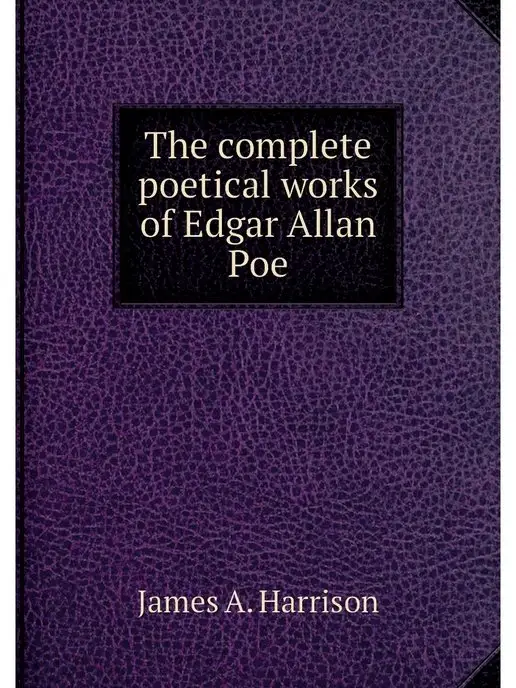 Нобель Пресс The complete poetical works of Edgar