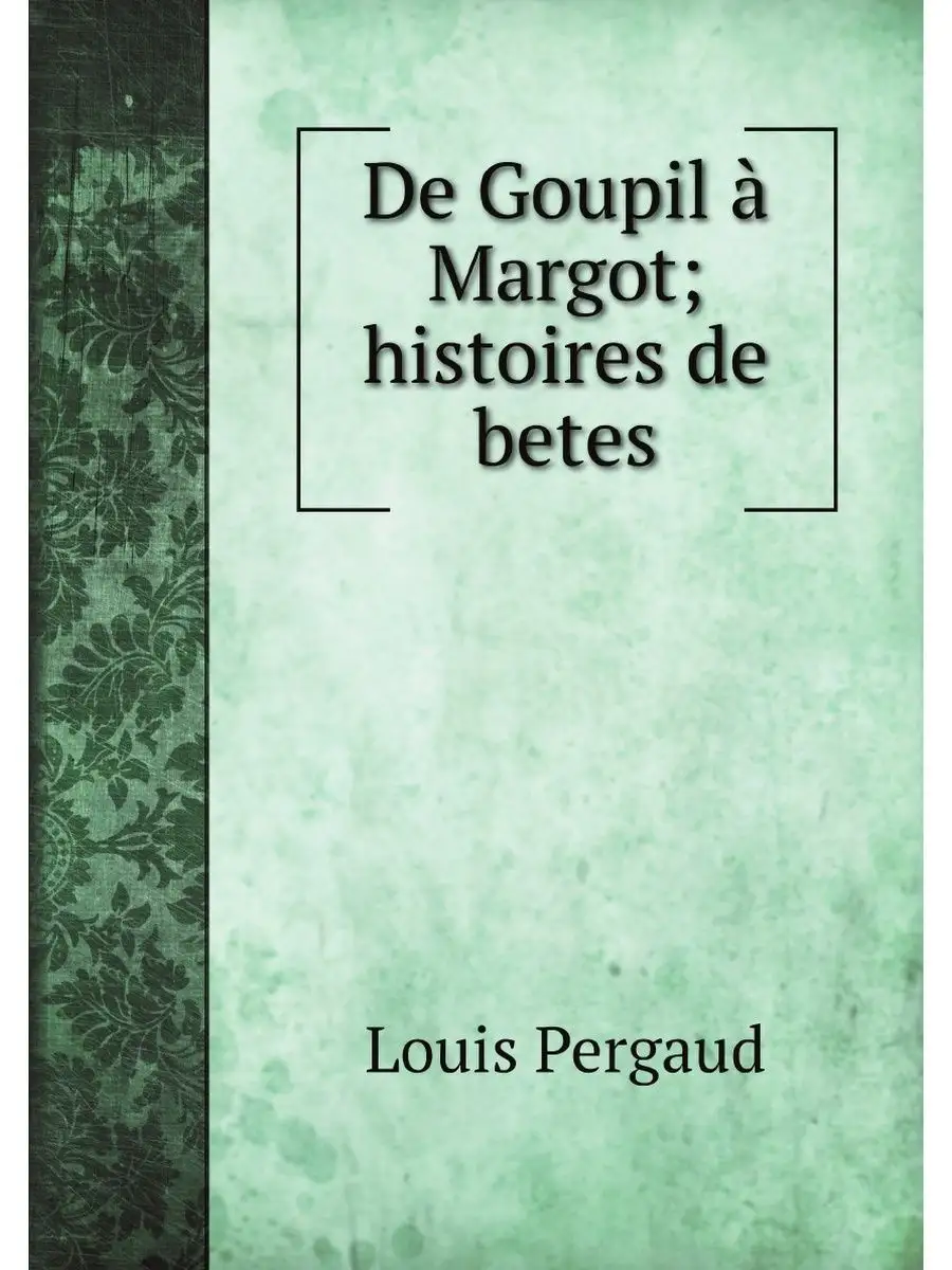 De Goupil a Margot; histoires de betes