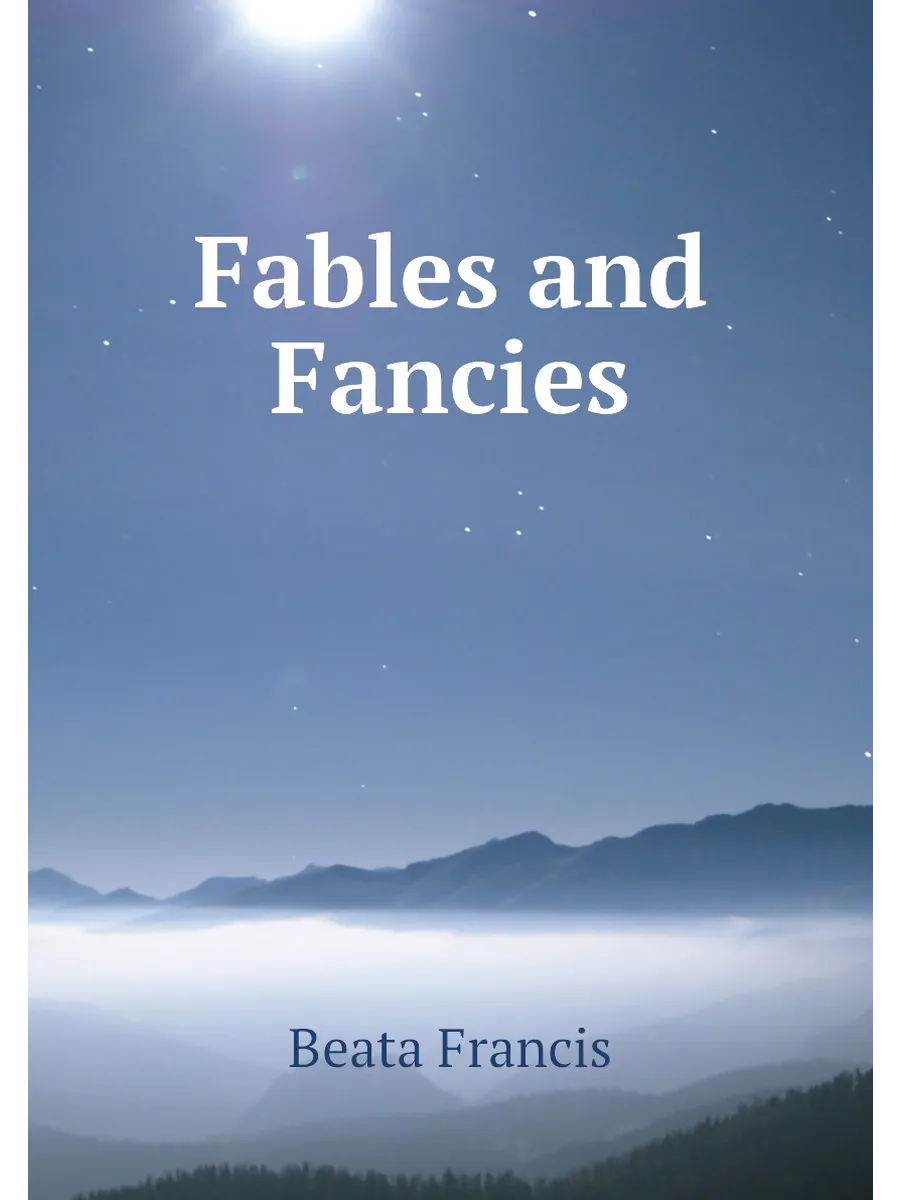 Fables and Fancies