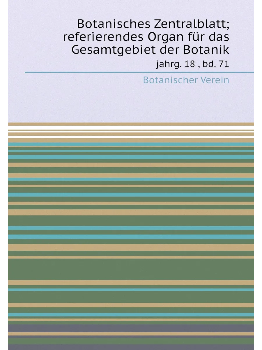 Botanisches Zentralblatt; referierendes Organ für da...