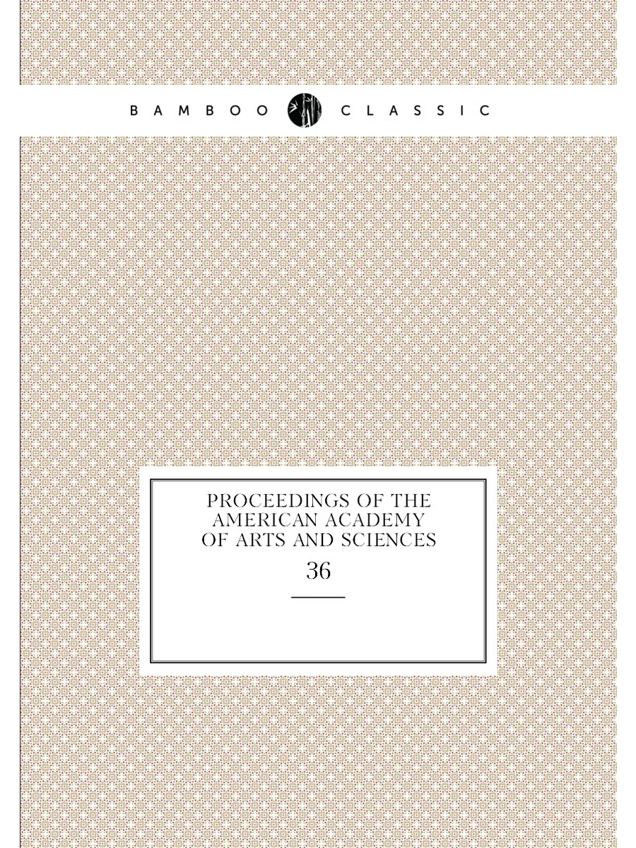 Proceedings of the American Academy of Arts and Scie...