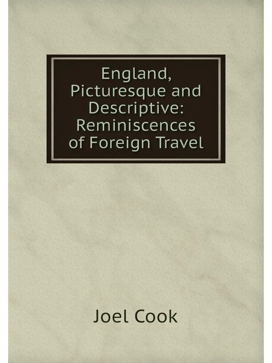 England, Picturesque and Descriptive:...