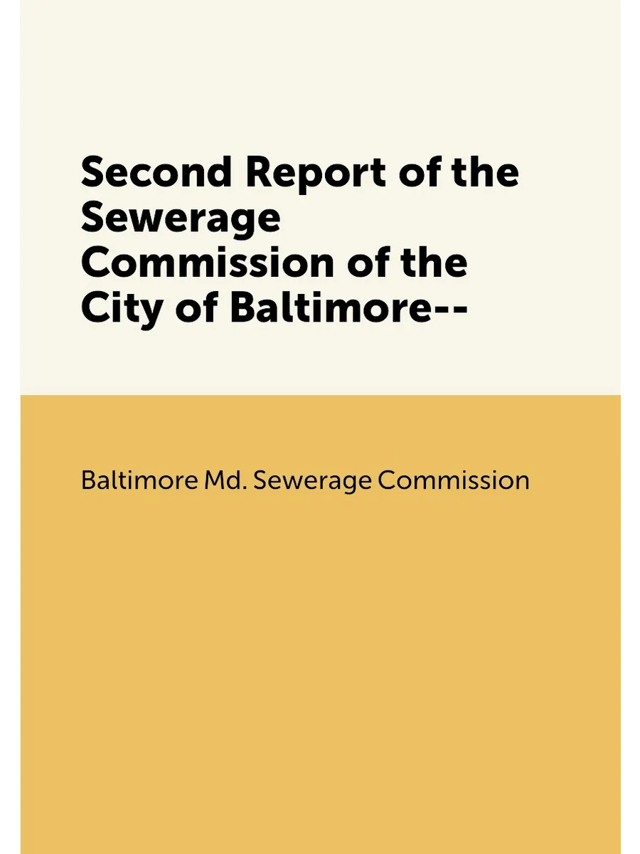 Second Report of the Sewerage Commission of the City...