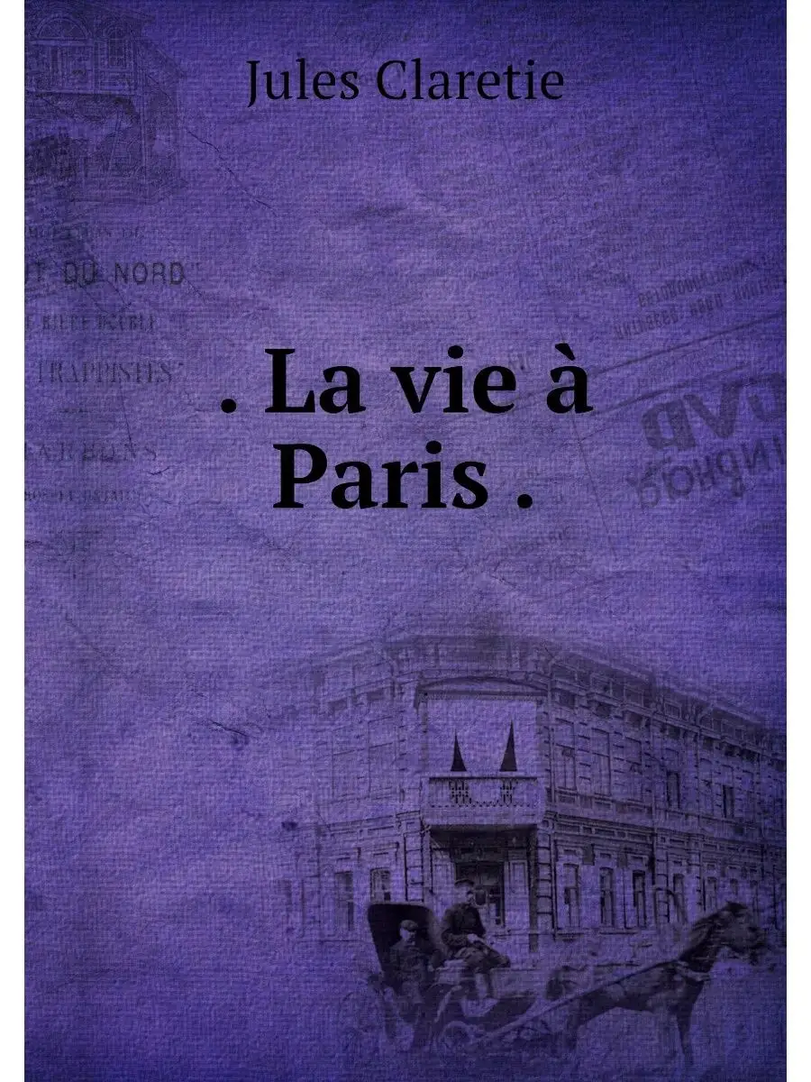 . La vie a Paris .