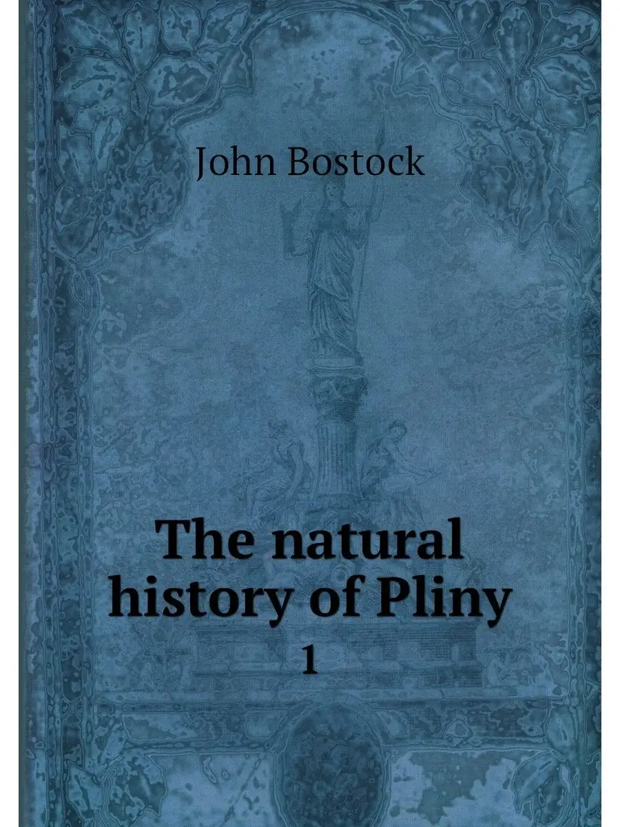 The natural history of Pliny. 1