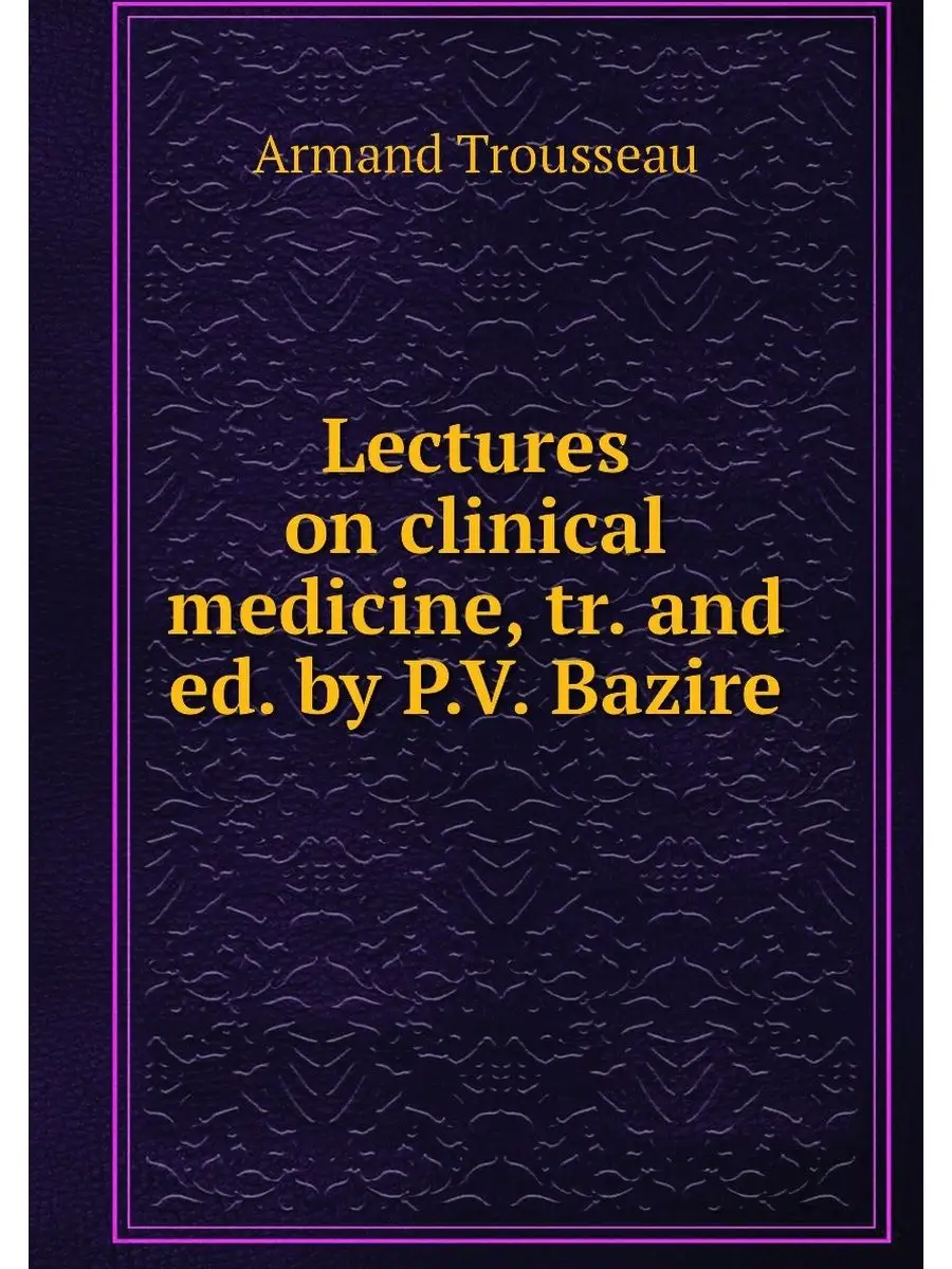 Lectures on clinical medicine, tr. an...