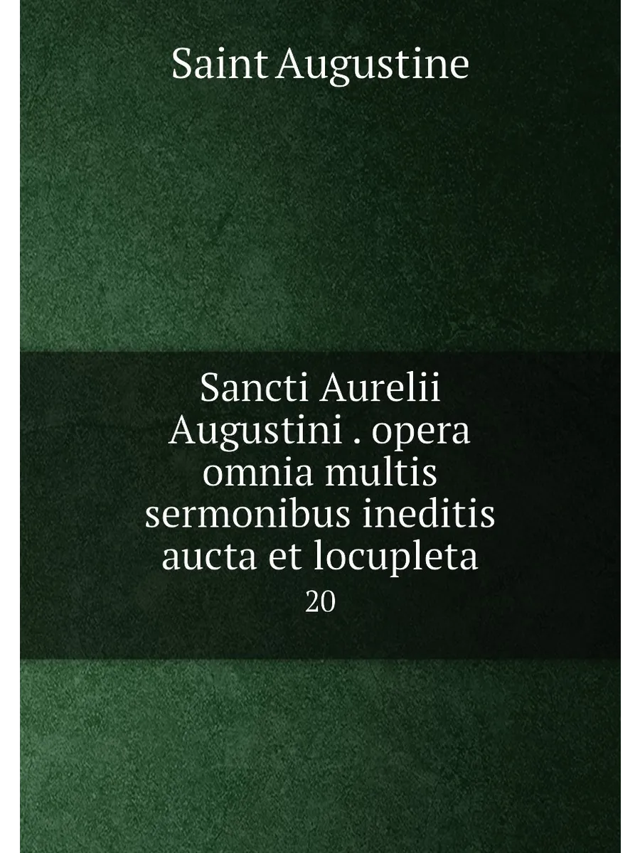 Sancti Aurelii Augustini . opera omnia multis sermonib…
