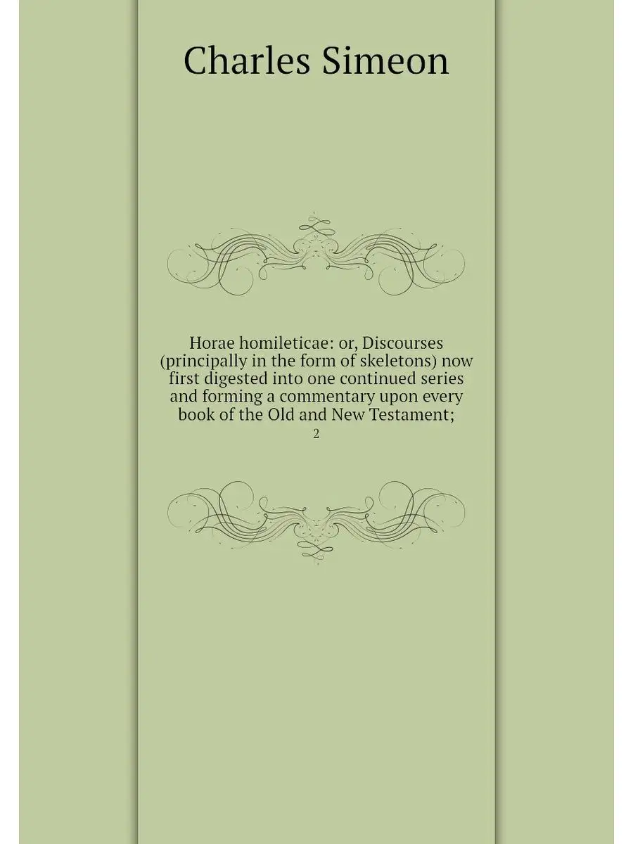 Horae homileticae: or, Discourses (principally in the …