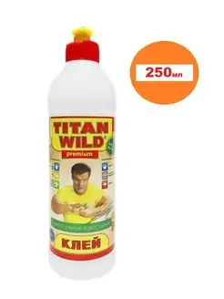 Клей титан прозрачный 250мл TITAN Wild 149553422 купить за 299 ₽ в интернет-магазине Wildberries