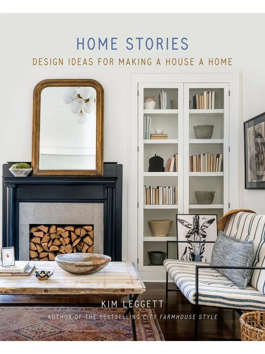 Home Stories. Design Ideas for Making a House a Home