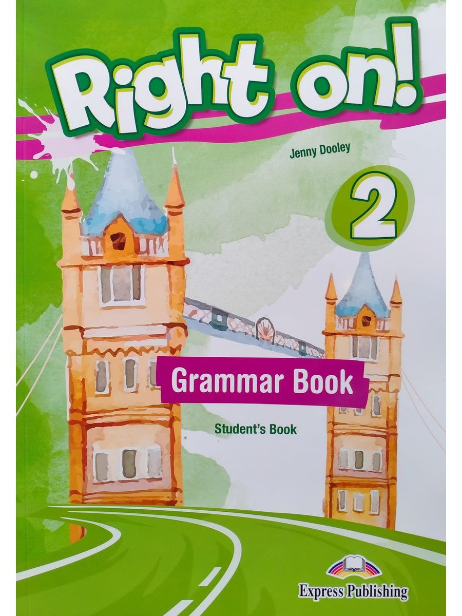 Grammar student s book. Right on! 2 Workbook. Teacher book. Right on teachers book.