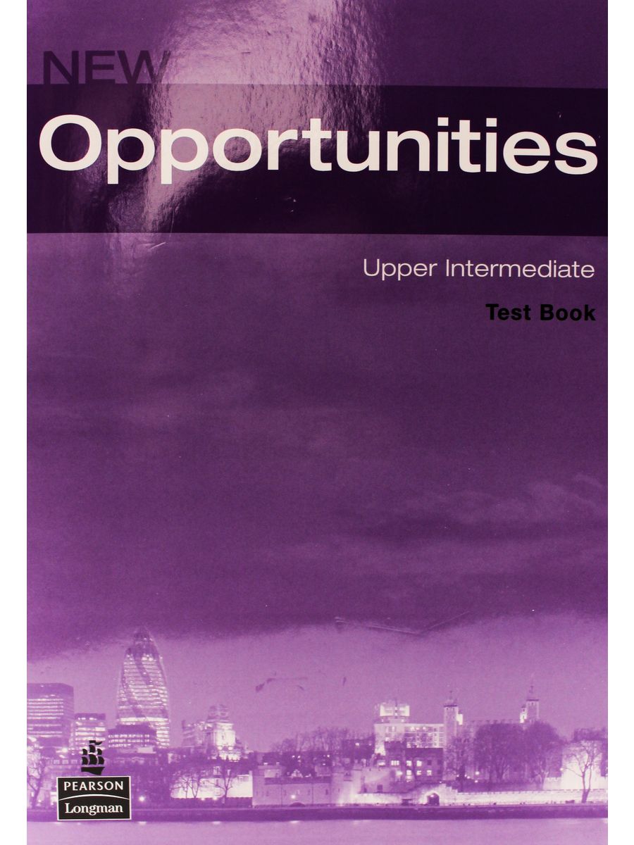 Opportunities Upper Intermediate. New opportunities Upper Intermediate. New opportunities Upper Intermediate student's book. New opportunities Intermediate Test book.