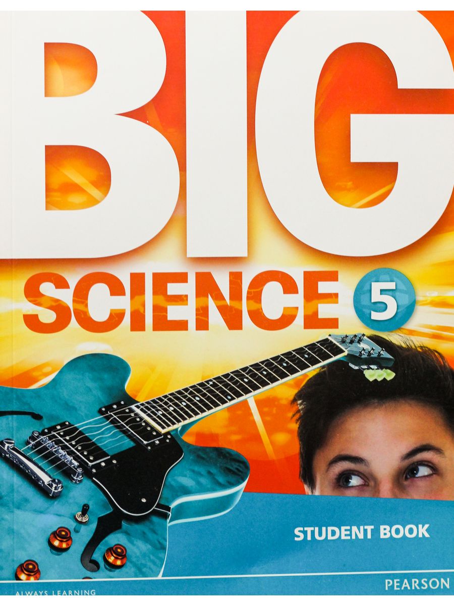 Book is big. Big Science учебник. Big Science Pearson. Big Science 6 student's book. Big Science 2 student's book.