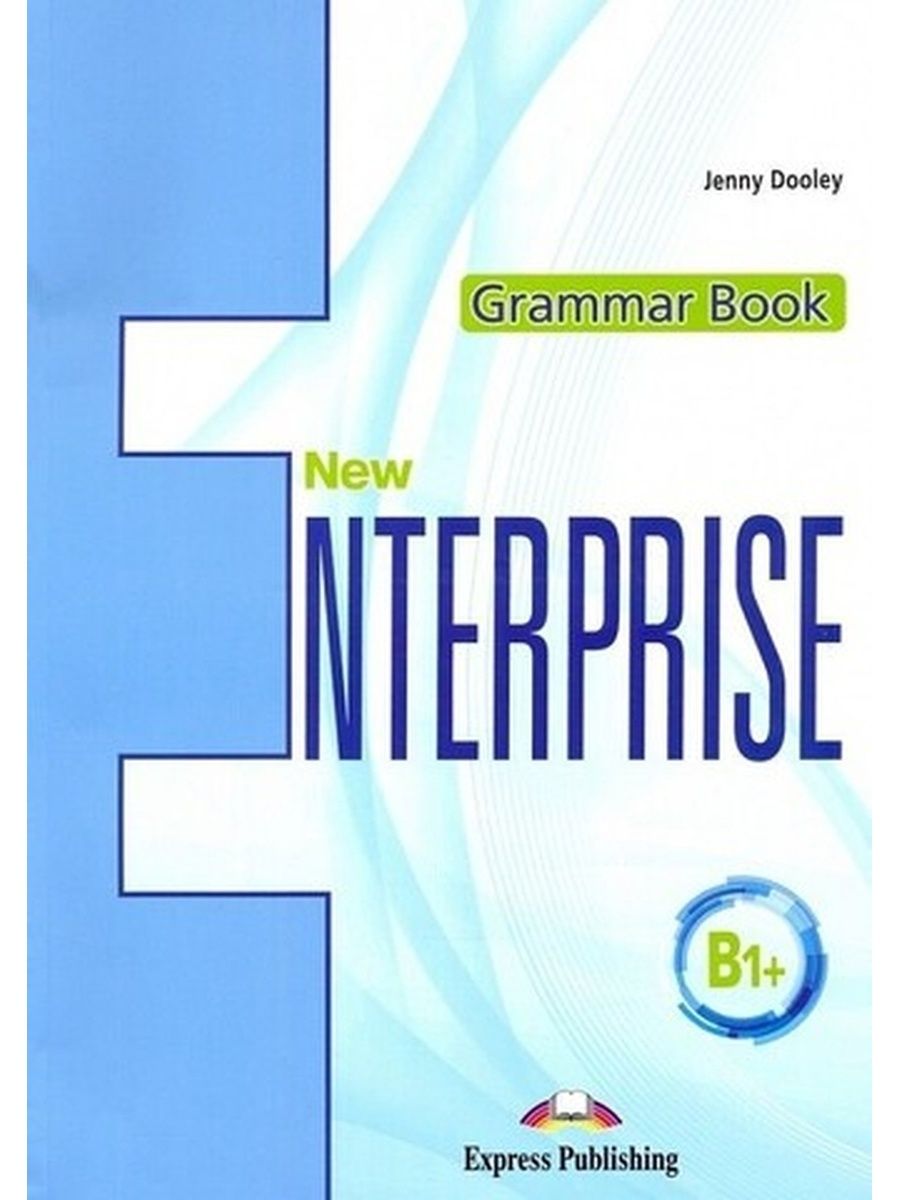 Enterprise grammar books. New Enterprise b1. Jenny Dooley Grammar book New a2 Express Publishing. New Enterprise a1 Grammar book. Jenny Dooley Grammar.