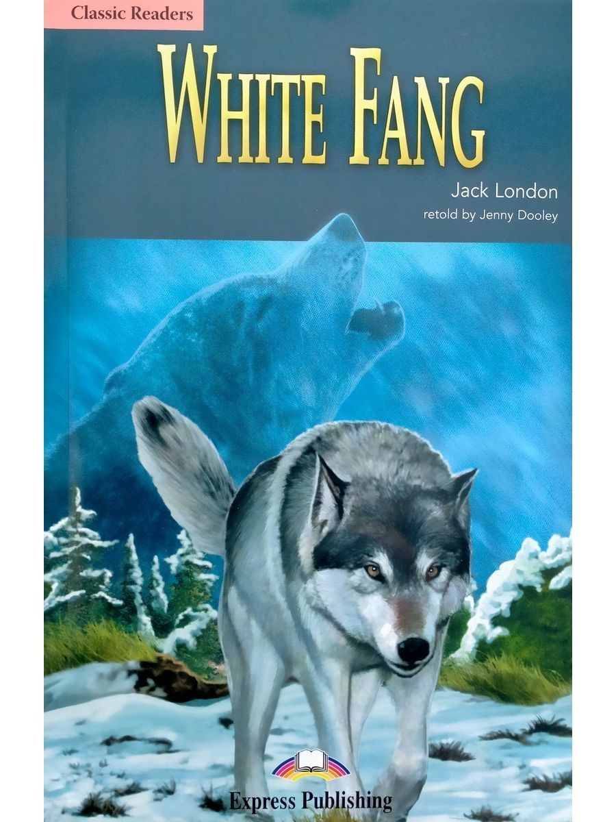 White Fang Jack London book. Книга White Fang (Лондон Джек). Книга белый клык (Лондон Джек). Jack London "White Fang".